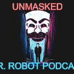 Unmasked Ep 1: Mr. Robot Podcast
