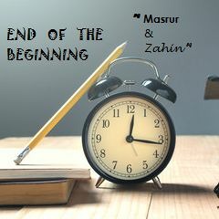 Zahin & Masrur - End Of The Beginning