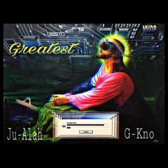 Greatest - Ju-ah Ft. G-kno