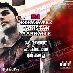Fejo - Keralathe Pakistan Aakkalle (Malayalam Rap) കേരളത്തെ പാകിസ്ഥാന്‍ ആക്കല്ലേ