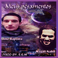Jose Baptista ✘ Magdi Nabil [ Meus pésamentos ] Free DL{ Prod By.E.G.M}