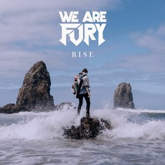 WE ARE FURY - Rise