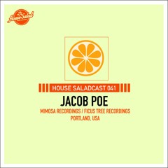 House Saladcast 041 | Jacob Poe