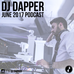 DJ Dapper | June 2017 Podcast