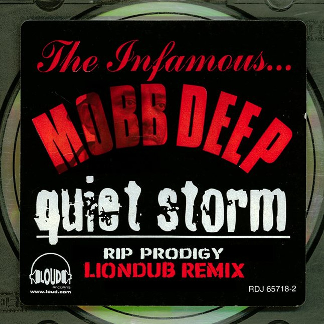 Stream MOBB DEEP - QUIET STORM [RIP PRODIGY - LIONDUB REMIX] FREE DL by ...