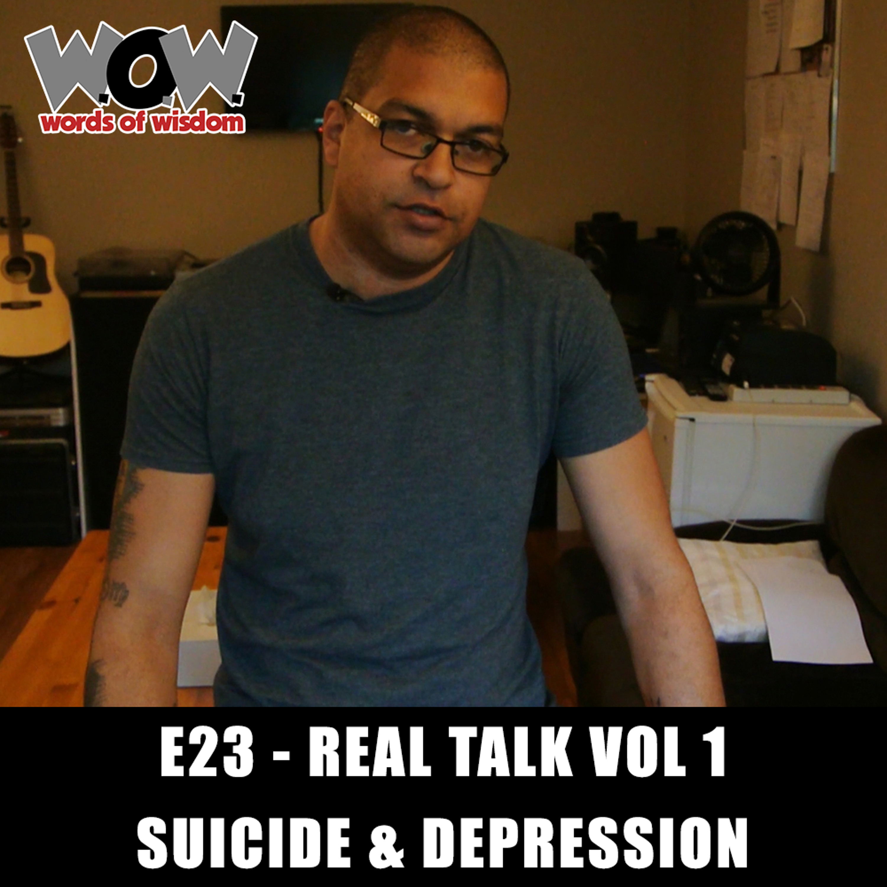 W.O.W. E23 - Real Talk Vol 1 - Suicide & Depression