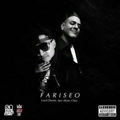 Fariseo - Lord Chronic ft Jazs Music Class