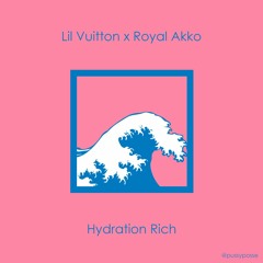 Vuitton Blanc x Royal Akko - Hydration Rich (prod. Izak)