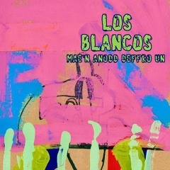 Los Blancos - Mae'n Anodd Deffro Un