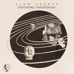 Slow Hearts - Steyoyoke Radioshow #065