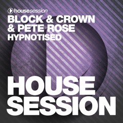 Block & Crown & Pete Rose - Hypnotised (Original Mix)