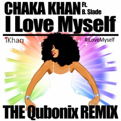 2. Chaka Khan I Love Myself (Qubonix Main Radio Edit Remix)