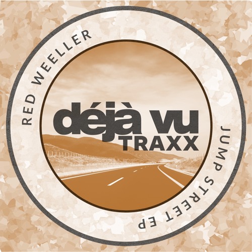 Dvt007 Red Weeller Jump Street Ep Released 17 06 23 By Deja Vu Traxx