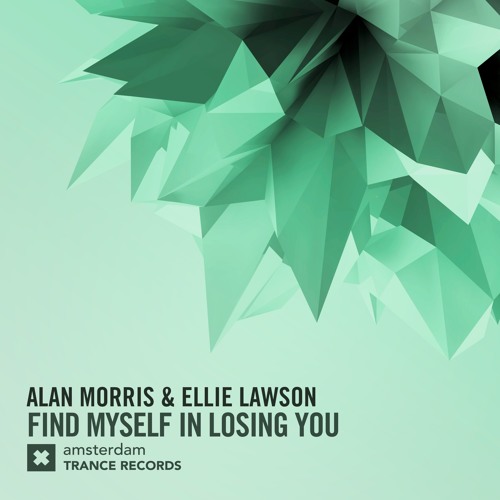 Alan Morris & Ellie Lawson - Find Myself In Losing You (Original Mix)