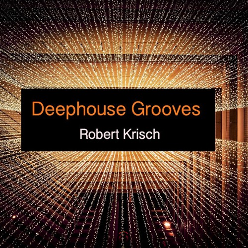 Deephouse Grooves podcast 03 Robert Krisch