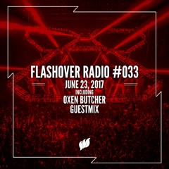 Flashover Radio #033 (Oxen Butcher Guestmix) - June 23, 2017