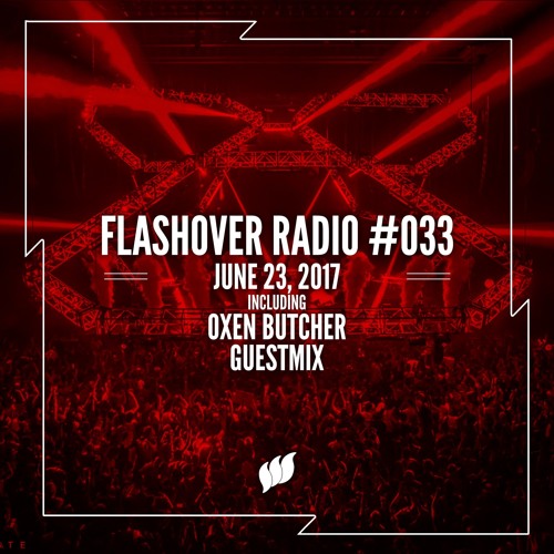 Flashover Radio #033 (Oxen Butcher Guestmix) - June 23, 2017