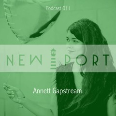 NEW PORT Podcast 011 - Annett Gapstream