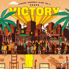 VICTORY - Jugglerz Dancehall Mixes vol 12 #freedownload