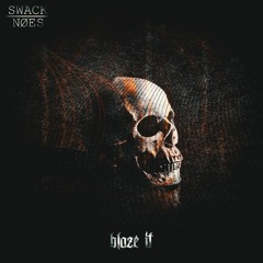 SWACK x NØES - BLAZE IT