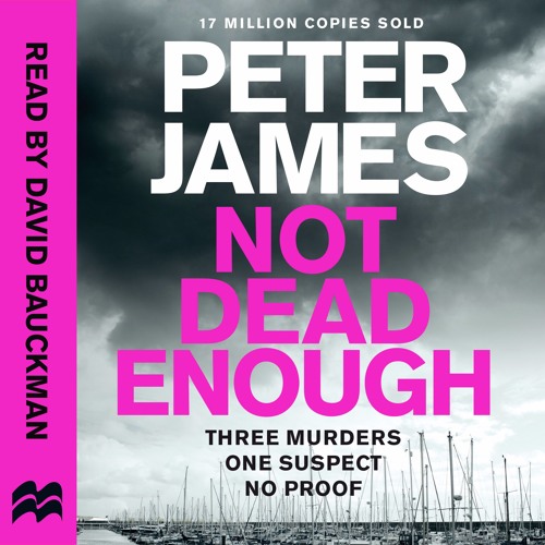 Not Dead Enough by Peter James, read by David Bauckman