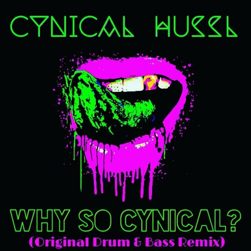 Why So Cynical (Drum & Bass Remix)