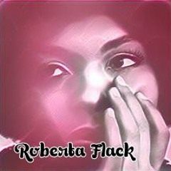 Roberta Flack