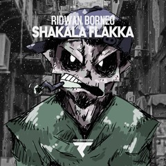 Ridwan Borneo - Shakala Flakka (Original Mix) OUT NOW !