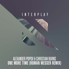 Alexander Popov & Christian Burns - One More Time (Roman Messer Remix)