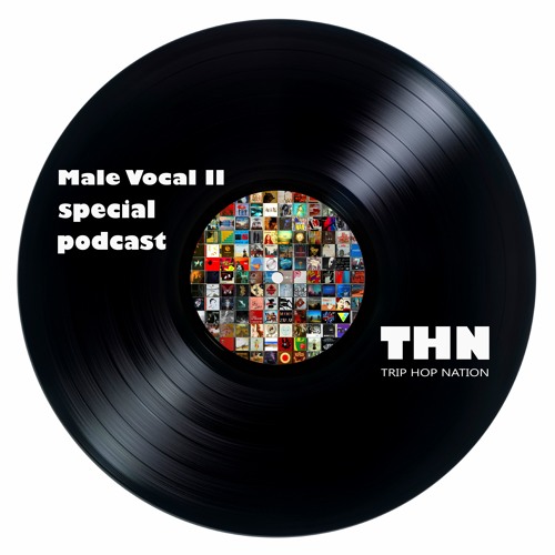Special podcast from THN - Male Vocal part II