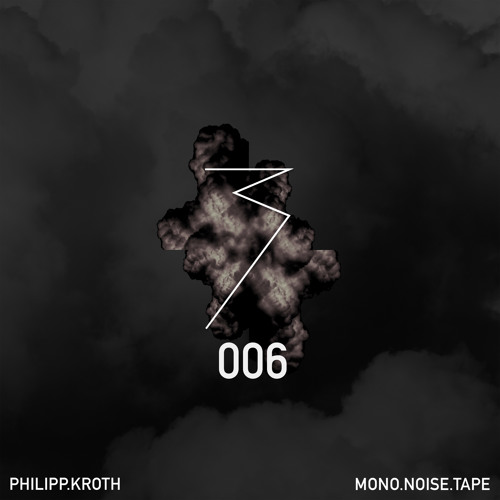 MONO.NOISE.TAPE 006 by Philipp Kroth
