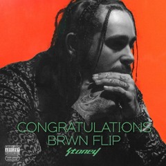 Post Malone - Congratulations (BRWN Flip)