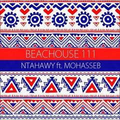 BeacHouse 111 - NTahawy ft. Mohasseb