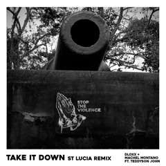 Dloxx & Machel Montano - Take It Down (St Lucia Remix) ft. Teddyson John