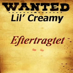 Lil' Creamy - Eftertragtet (Prod SuperBagt Productions)