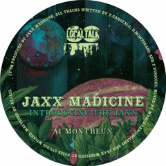 Jaxx Madicine -  Montreux (12'' - LT078, Side A) 2017