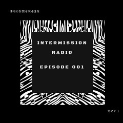 Falamensia Intermission Radio Episode 001