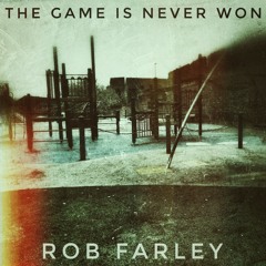 The game is never won