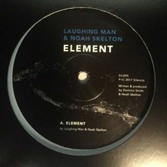A. Laughing Man & Noah Skelton - Element