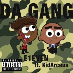 E1even Ft KidArceus - DA GANG