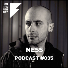 On The 5th Day Podcast #035 - Ness
