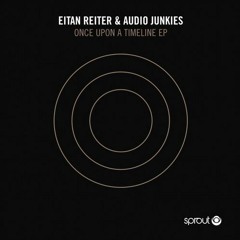 Eitan Reiter & Audio Junkies - Once Upon a Timeline