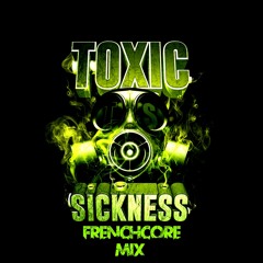 THE ITALIAN RIOT / TOXIC SICKNESS FRENCHCORE GUEST MIX / JUNE / 2017