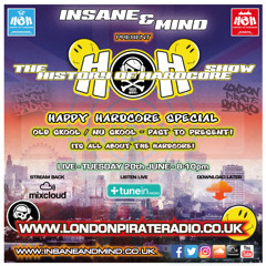 Insane & Mind "Live" London Pirate Radio - Happy Hardcore Special - 20th Jun 2017