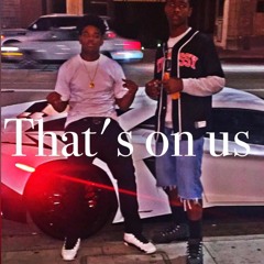 That's On Us ft. Dave, KMO, Lil Dorty