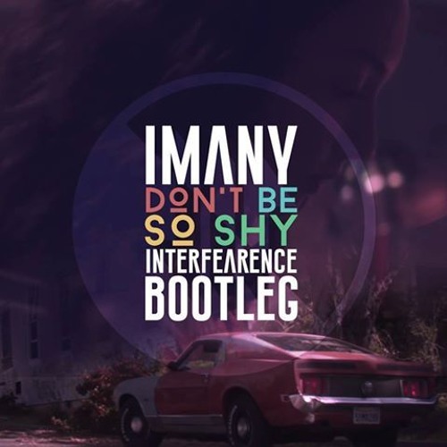Imany - Don't Be So Shy (Interfearence Bootleg)(FREE)