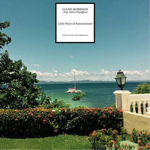 Glenn Morrison feat. Deb's Daughter - Little Piece Of Summertime (Original Mix) - DLR005A