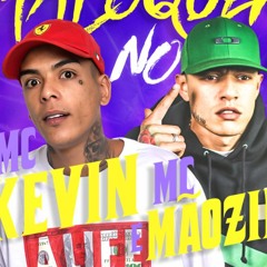 MC Kevin E MC Mãozinha Malokero Nonato (DJ Nene)