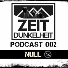 PODCAST ZEIT DUNKELHEIT 002  -  NULL