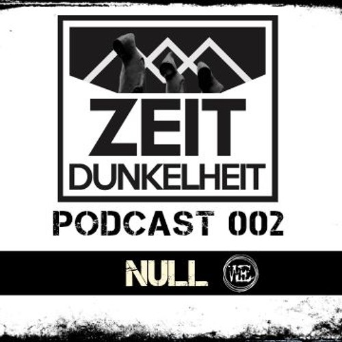 PODCAST ZEIT DUNKELHEIT 002  -  NULL
